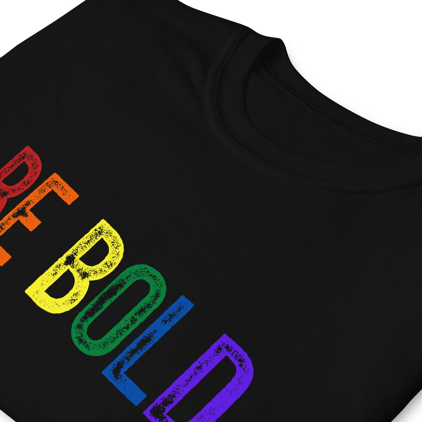 BE BOLD. Short-Sleeve Unisex T-Shirt