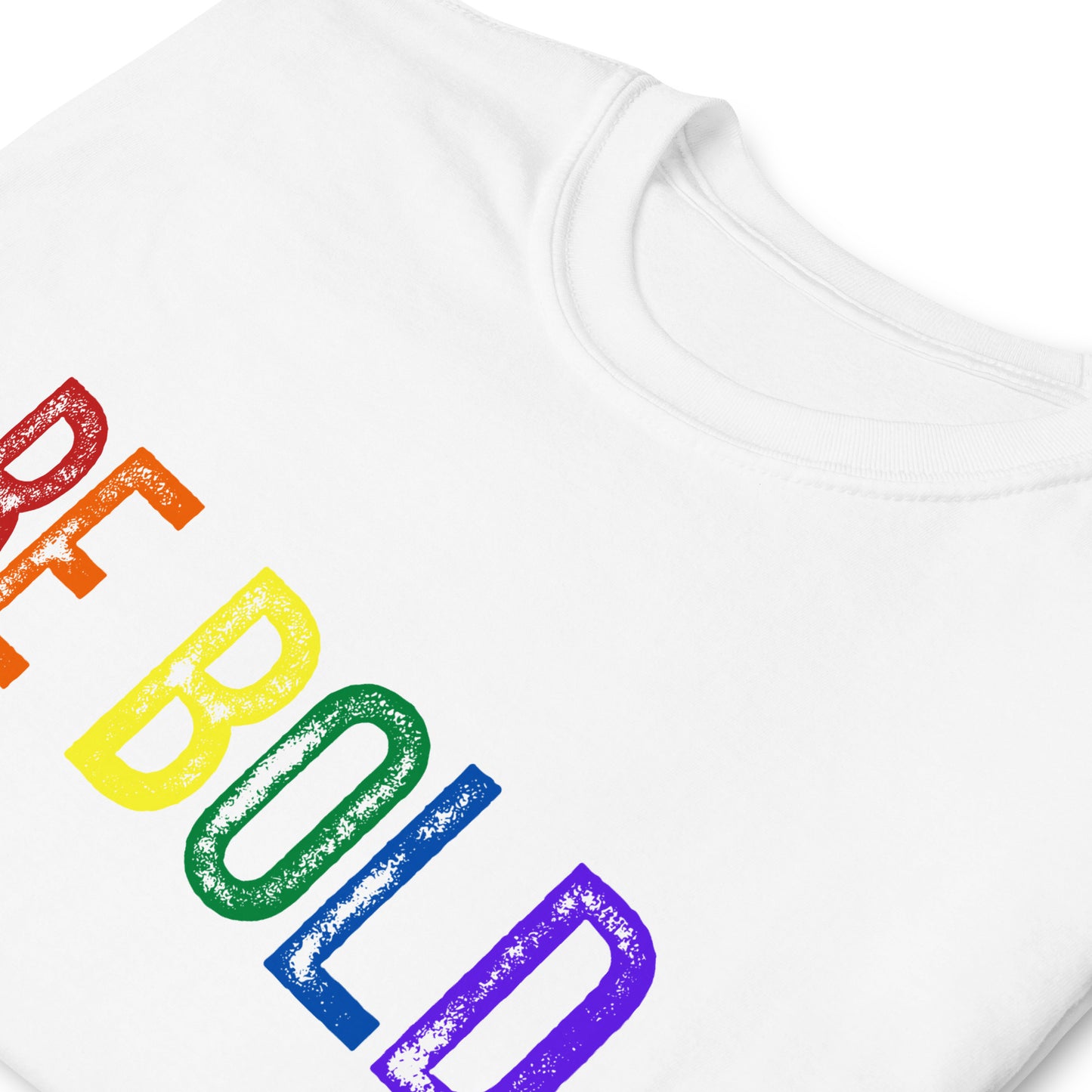 BE BOLD. Short-Sleeve Unisex T-Shirt